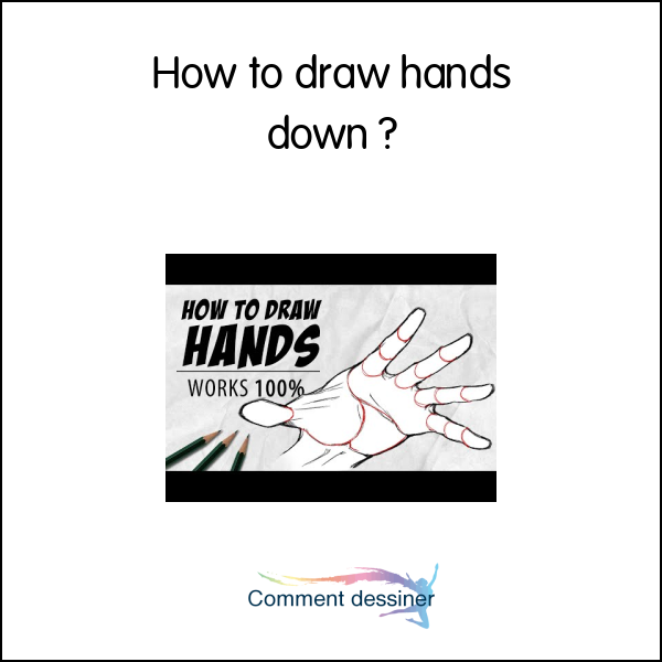 How to draw hands down